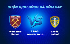 west ham united leeds united 24 05 ngoai hang anh