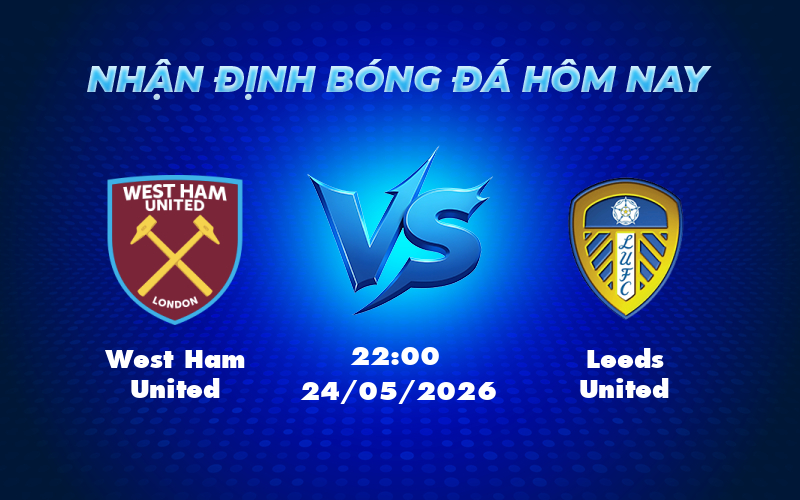 west ham united leeds united 24 05 ngoai hang anh